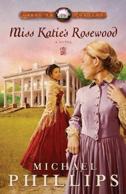Miss Katie’s Rosewood (Carolina Cousins, #4) | O#CIVILWAR