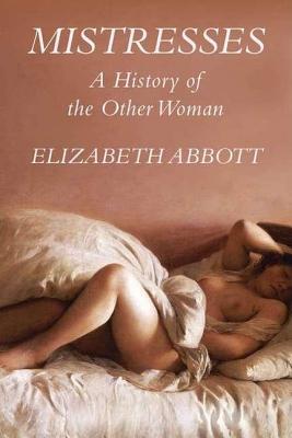 Mistresses: A History of the Other Woman | O#Sociology