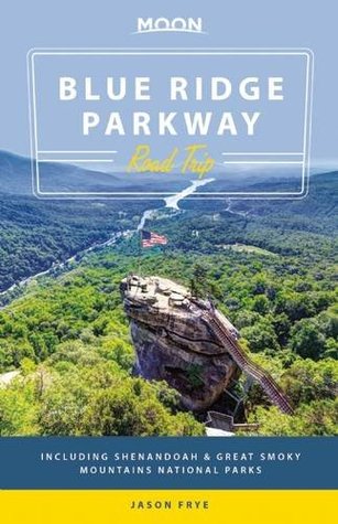 Moon Blue Ridge Parkway Road Trip: Including Shenandoah and Great Smoky Mountains National Parks | O#Travel