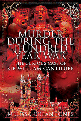 Murder During the Hundred Year War: The Curious Case of Sir William Cantilupe | O#TrueCrime