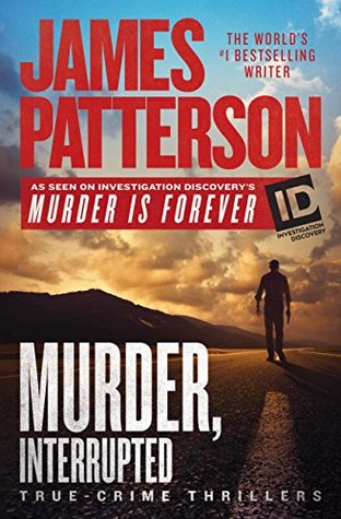 Murder, Interrupted (James Patterson’s Murder is Forever Book 1) | O#TrueCrime
