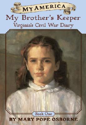 My Brother’s Keeper (My America: Virginia’s Civil War Diary, #1) | O#CIVILWAR
