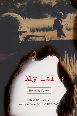 My Lai: Vietnam, 1968, and the Descent into Darkness | O#MilitaryHistory