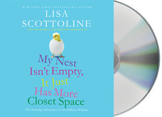 My Nest Isn't Empty, It Just Has More Closet Space: The Amazing Adventures of an Ordinary Woman | O#Autobiography
