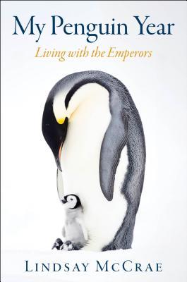 My Penguin Year: Life Among the Emperors | O#Environment