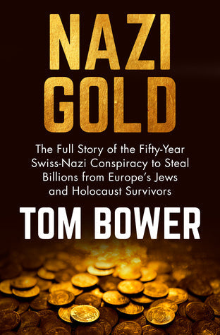 Nazi Gold: The Full Story of the Fifty-Year Swiss-Nazi Conspiracy to Steal Billions from Europe’s Jews and Holocaust Survivors | O#WorldWarII