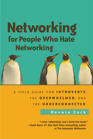 Networking for People Who Hate Networking: A Field Guide for Introverts, the Overwhelmed, and the Underconnected | O#SelfHelp