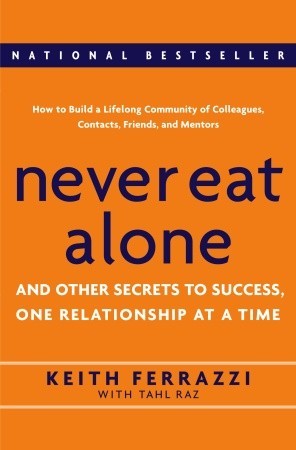 Never Eat Alone: And Other Secrets to Success, One Relationship at a Time | O#MANAGEMENT