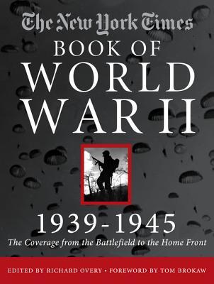 New York Times Book of World War II 1939-1945: The Coverage from the Battlefield to the Home Front | O#WorldWarII