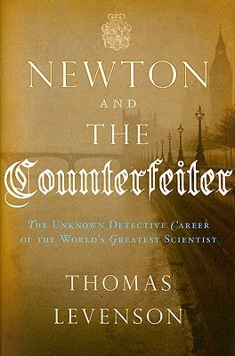 Newton and the Counterfeiter: The Unknown Detective Career of the World’s Greatest Scientist | O#TrueCrime