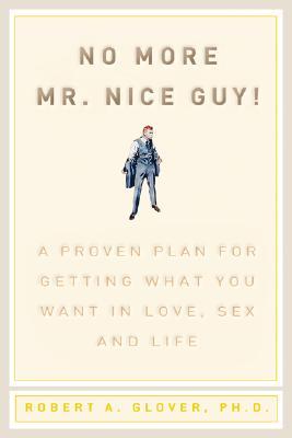 No More Mr. Nice Guy by Robert A. Glover | O#Psychology