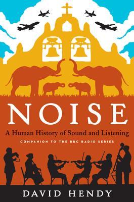Noise: A Human History of Sound and Listening | O#Environment