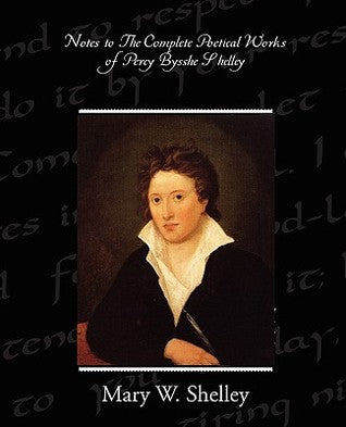 Notes to the Complete Poetical Works of Percy Bysshe Shelley | O#Poetry