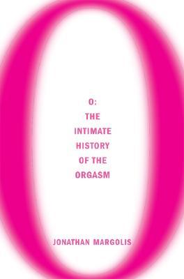 O: The Intimate History of the Orgasm | O#Sociology