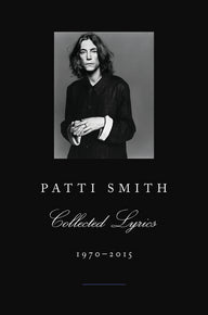 Patti Smith Collected Lyrics, 1970-2015 | O#Poetry