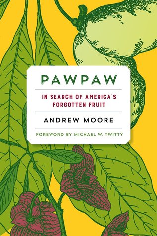 Pawpaw: In Search of America’s Forgotten Fruit | O#Environment
