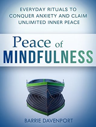 Peace of Mindfulness: Everyday Rituals to Conquer Anxiety and Claim Unlimited Inner Peace | O#Religion