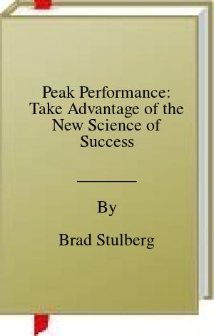 Peak Performance: Take Advantage of the New Science of Success | O#Psychology