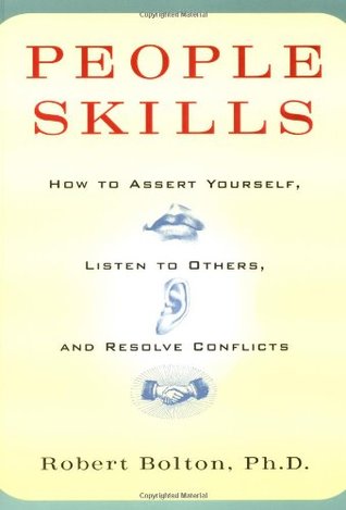 People Skills: How to Assert Yourself, Listen to Others, and Resolve Conflicts | O#MANAGEMENT