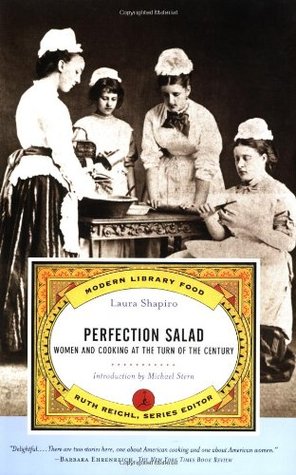 Perfection Salad: Women and Cooking at the Turn of the Century (California Studies in Food and Culture, 24) | O#Sociology