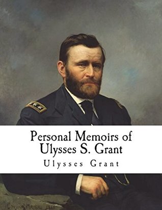 Personal Memoirs of Ulysses S. Grant (Personal memoirs – Ulysses S. Grant) | O#CIVILWAR