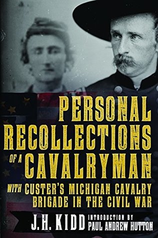 Personal Recollections of a Cavalryman with Custer’s Michigan Cavalry Brigade in the Civil War | O#CIVILWAR