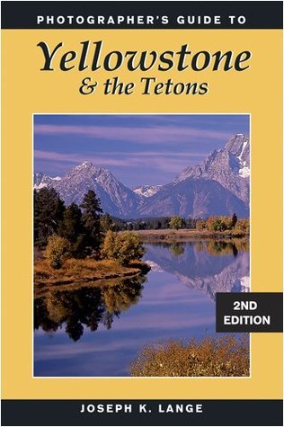 Photographer’s Guide to Yellowstone and the Tetons | O#Environment