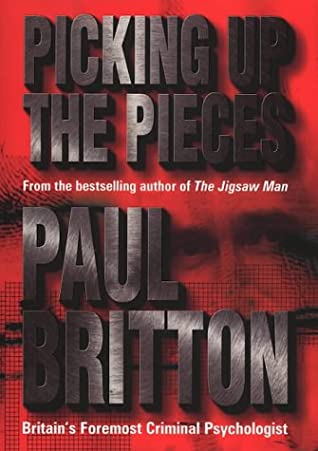 Picking up the Pieces by Paul Britton | O#TrueCrime