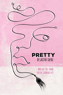 Pretty by Justin Sayre | O#Sociology