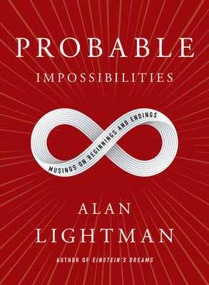 Probable Impossibilities: Musings on Beginnings and Endings | O#Environment