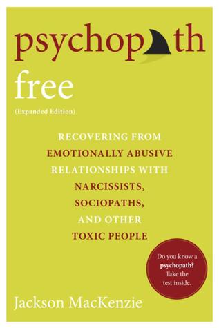 Psychopath Free: Recovering from Emotionally Abusive Relationships with Narcissists, Sociopaths, and Other Toxic People | O#Psychology