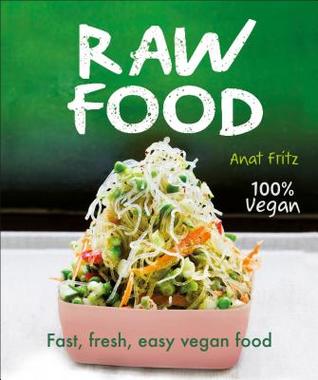 Raw Food: Fast, Fresh, Easy Vegan Food | O#Environment