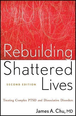 Rebuilding Shattered Lives: Treating Complex PTSD and Dissociative Disorders | O#MentalHealth