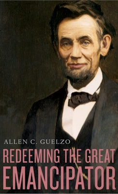 Redeeming the Great Emancipator | O#CIVILWAR