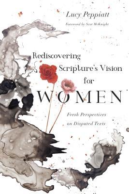 Rediscovering Scripture’s Vision for Women: Fresh Perspectives on Disputed Texts | O#Religion