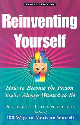 Reinventing Yourself: How to Become the Person You've Always Wanted to Be | O#Psychology