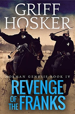 Revenge of the Franks (Norman Genesis, #4) | O#Medieval