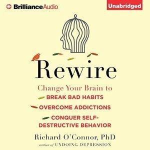 Rewire: Change Your Brain to Break Bad Habits, Overcome Addictions, Conquer Self-Destructive Behavior | O#SelfHelp