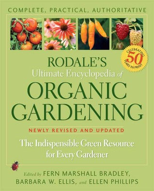 Rodale’s Ultimate Encyclopedia of Organic Gardening: The Indispensable Green Resource for Every Gardener | O#Environment