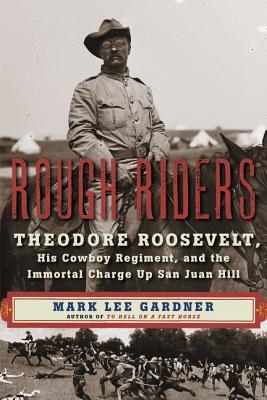 Rough Riders: Theodore Roosevelt, His Cowboy Regiment, and the Immortal Charge Up San Juan Hill | O#MilitaryHistory