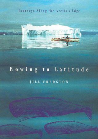 Rowing to Latitude: Journeys Along the Arctic’s Edge | O#Environment