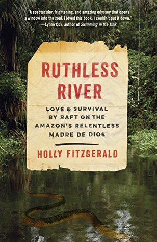 Ruthless River: Love and Survival by Raft on the Amazon’s Relentless Madre de Dios | O#Travel