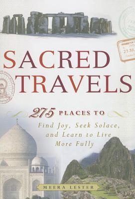 Sacred Travels: 274 Places to Find Joy, Seek Solace, and Learn to Live More Fully | O#Travel