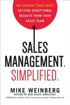 Sales Management. Simplified.: The Straight Truth about Getting Exceptional Results from Your Sales Team | O#MANAGEMENT