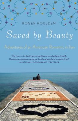 Saved by Beauty: Adventures of an American Romantic in Iran | O#Travel