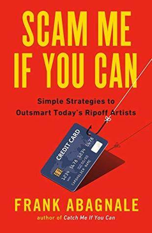 Scam Me If You Can: Simple Strategies to Outsmart Today's Ripoff Artists | O#Psychology