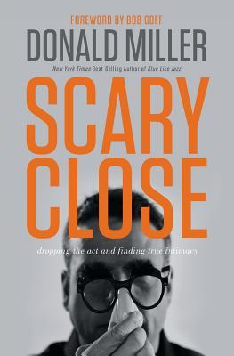 Scary Close: Dropping the ACT and Finding True Intimacy | O#Religion