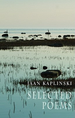 Selected Poems by Jaan Kaplinski | O#Poetry
