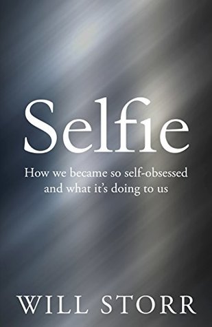 Selfie: How We Became So Self-Obsessed and What It's Doing to Us | O#Sociology