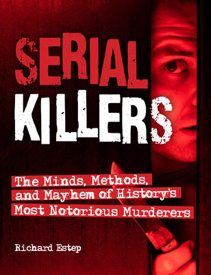 Serial Killers: The Minds, Methods, and Mayhem of History’s Most Notorious Murderers | O#TrueCrime